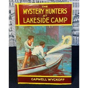RARE 1934 HC - The Mystery Hunters at Lakeside Camp by Capwell Wyckoff Saalfield